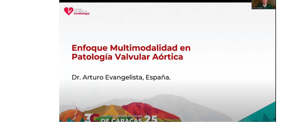 Enfoque Multimodalidad en patología valvular Aórtica. Dr. Arturo Evangelista. Mesa e-cardioimage en el Congreso de Cardiología de Caracas.
